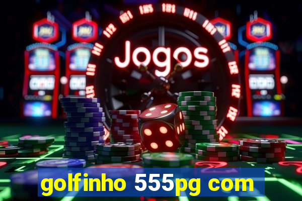 golfinho 555pg com